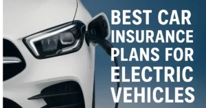 Best Insurance Plans for Electric Vehicle